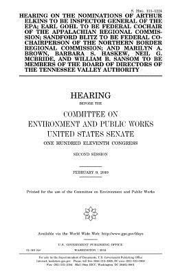 Hearing on the nominations of Arthur Elkins to be Inspector General of the EPA; Earl Gohl to be Federal Cochair of the Appalachian Regional Commission by Committee on Environment and Publ Works, United States Congress, United States House of Senate