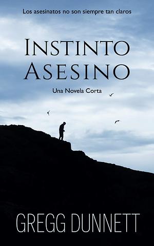 Instinto Asesino by Gregg Dunnett, M.L. Chacon