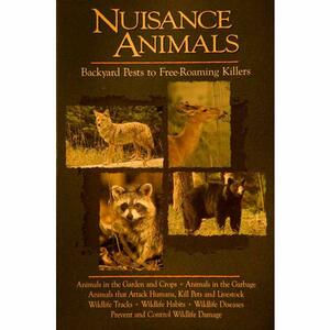 Nuisance Animals: Backyard Pests to Free Roaming Killers by Jim Casada, John Trout, John Trout Jr.