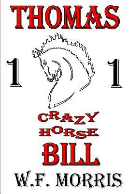 Thomas Crazy Horse Bill by W. F. Morris