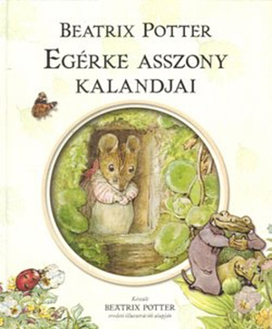 Egérke asszony kalandjai by Beatrix Potter