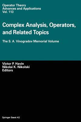 Complex Analysis, Operators, and Related Topics: The S. A. Vinogradov Memorial Volume by 