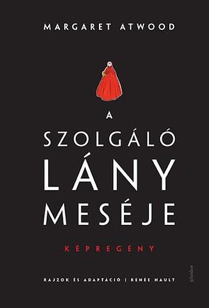 A ​szolgálólány meséje by Margaret Atwood