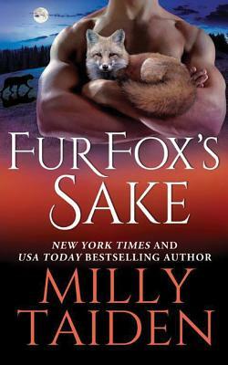 Fur Fox's Sake by Milly Taiden