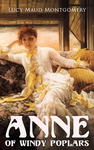 Anne of Windy Poplars by L.M. Montgomery