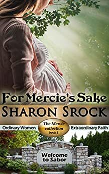 For Mercie's Sake by Sharon Srock