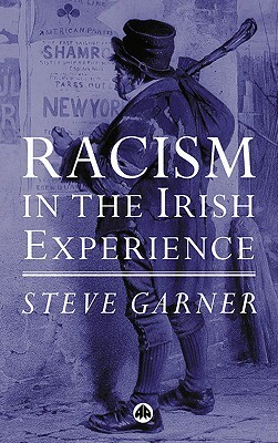 Racism in the Irish Experience by Steve Garner