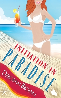 Initiation in Paradise by Deborah Brown