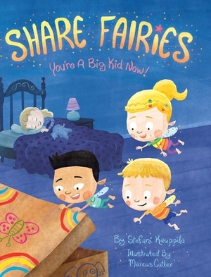 Share Fairies: You're A Big Kid Now by Stefani Kauppila
