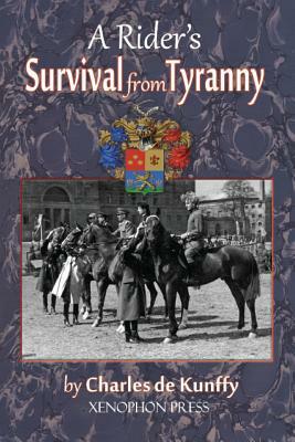 A Rider's Survival from Tyranny by Charles de Kunffy