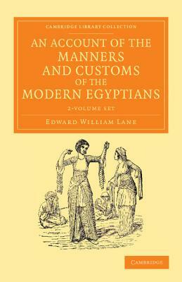 An Account of the Manners and Customs of the Modern Egyptians - 2 Volume Set by Edward William Lane