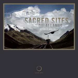 The Sacred Sites of the Dalai Lamas by Glenn H. Mullin