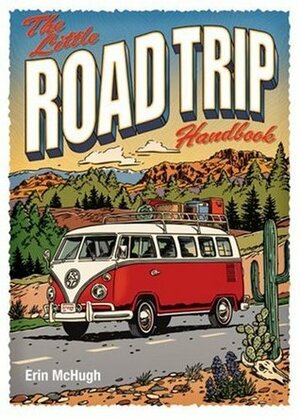 The Little Road Trip Handbook by Erin McHugh