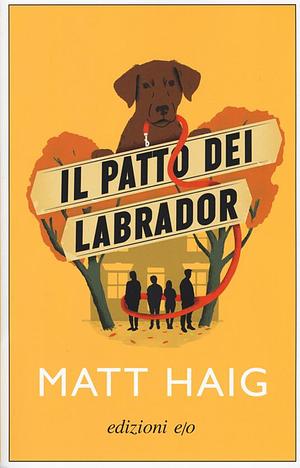 Il patto dei Labrador by Matt Haig