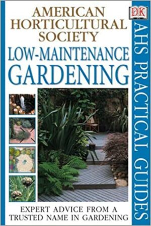 Low Maintenance Gardening by Alan R. Toogood