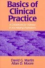 Basics of Clinical Practice by Martin, Allan D., David G. Martin, Allan D. Martin, David G. / Moore, David G. / Moore