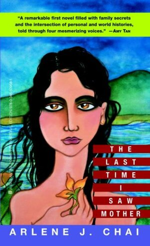 The Last Time I Saw Mother by Arlene J. Chai