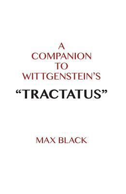 A Companion to Wittgenstein's Tractatus by Max Black