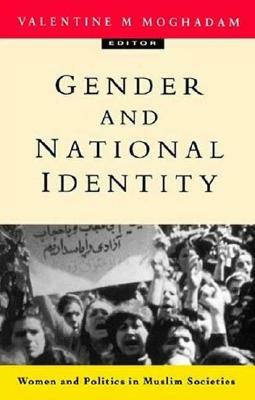 Gender and National Identity: Women and Politics in Muslim Societies by 