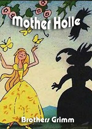 Mother Holle / Frau Holle (illustrated) by Jacob Grimm