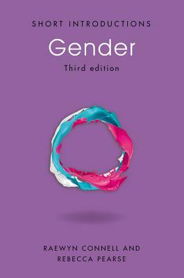 Gender: In World Perspective by Raewyn Connell, Rebecca Pearse