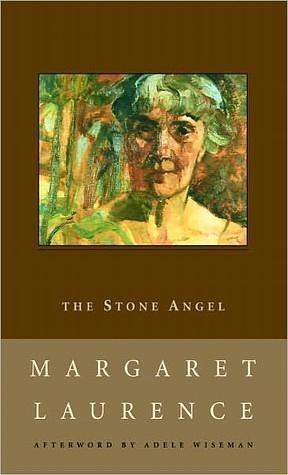 The Stone Angel by Adele Wiseman, Margaret Laurence