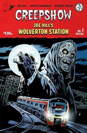 Creepshow: Joe Hill's Wolverton Station #1 by Joe Hill