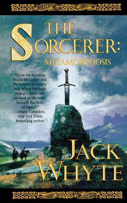 The Sorcerer: Metamorphosis by Jack Whyte