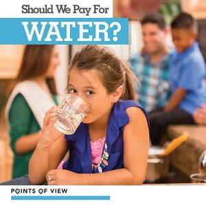Should We Pay for Water? by Robert M. Hamilton