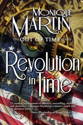 Revolution in Time: Out of Time #10 by Monique Martin