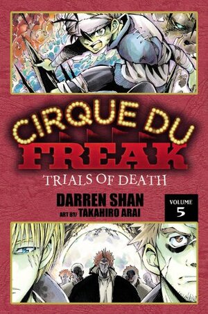 Cirque Du Freak: Trials of Death, Vol. 5 by Darren Shan, Takahiro Arai
