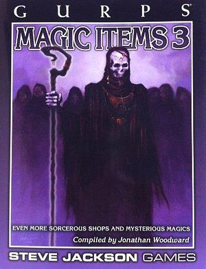 Gurps Magic Items 3 by EDS Staff, Jonathan Woodward