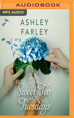 Sweet Tea Tuesdays by Ashley Farley