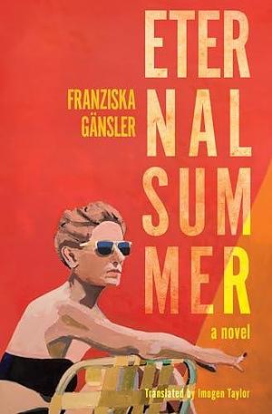 Eternal Summer by Imogen Taylor, Franziska Gänsler