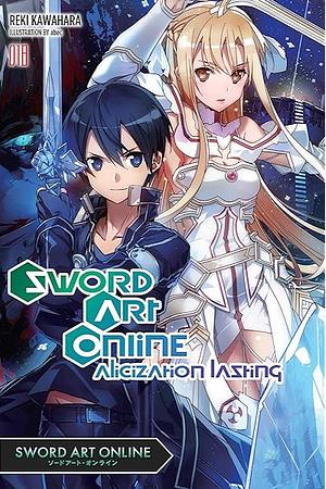 Sword Art Online 18: Alicization Lasting by Reki Kawahara
