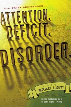 Attention. Deficit. Disorder. by Brad Listi