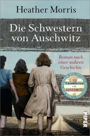 Die Schwestern von Auschwitz by Heather Morris