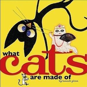 What Cats Are Made Of by Hanoch Piven, Hanoch Piven