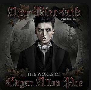 Andy Biersack Presents the Works of Edgar Allan Poe by Edgar Allan Poe