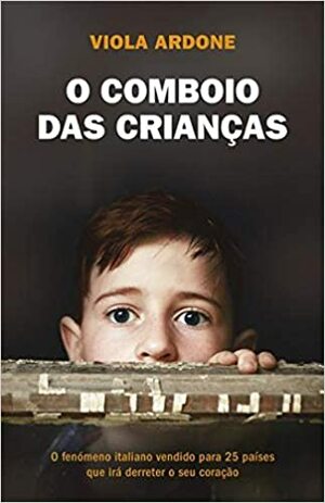 O Comboio das Crianças by Viola Ardone