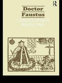 Doctor Faustus by Christopher Marlowe