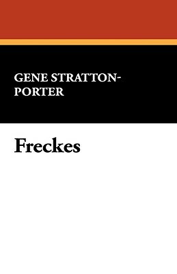 Freckles by Gene Stratton-Porter