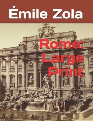 Rome: Large Print by Émile Zola