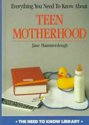 Everything You Need to Know about Teen Motherhood by Jane Hammerslough