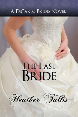 The Last Bride by Heather Tullis