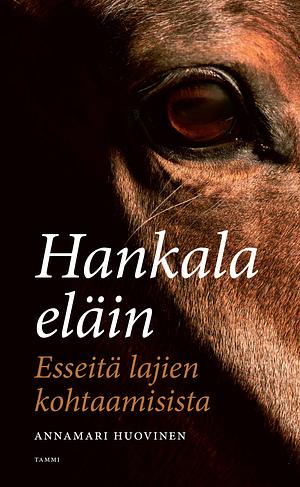 Hankala eläin by Annamari Huovinen