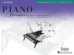 Piano Adventures Performance Book, Primer Level by Nancy Faber