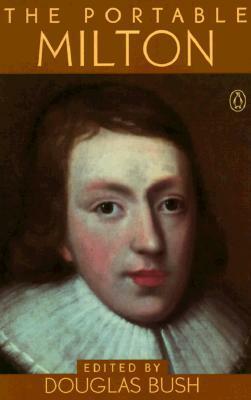 The Portable Milton by John Milton, Douglas Bush