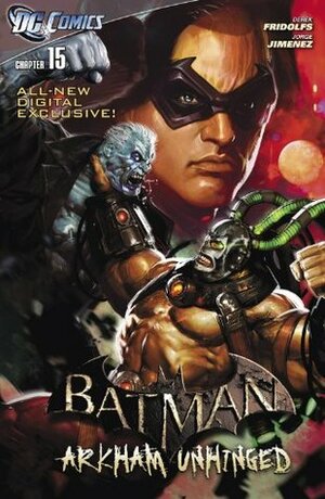 Batman: Arkham Unhinged #15 by Derek Fridolfs, Jorge Jimenez