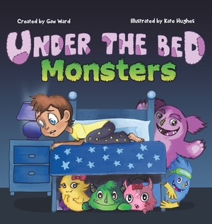 Under the Bed Monsters by Gaw Ward